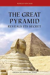 Cover Art for 9788572790505, The Great Pyramid Reveals Its Secret by Roselis Von Sass