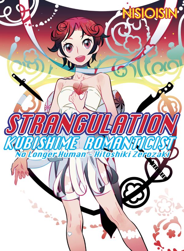 Cover Art for 9781945054839, Strangulation - Kubishime Romanticist: Hitoshiki Zerozaki, No Longer Human (Zaregoto) by Nisioisin