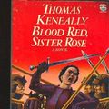 Cover Art for 9780006144038, Blood Red, Sister Rose by Keneally, Thomas