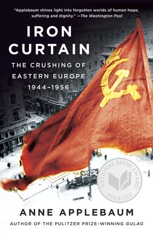 Cover Art for 9781400095933, Iron Curtain by Anne Applebaum