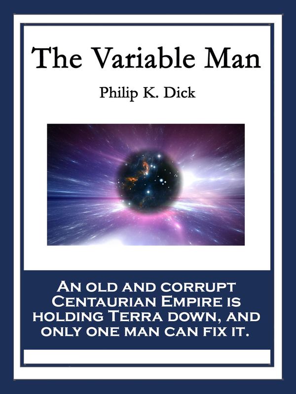 Cover Art for 9781633842700, The Variable Man by Philip K. Dick