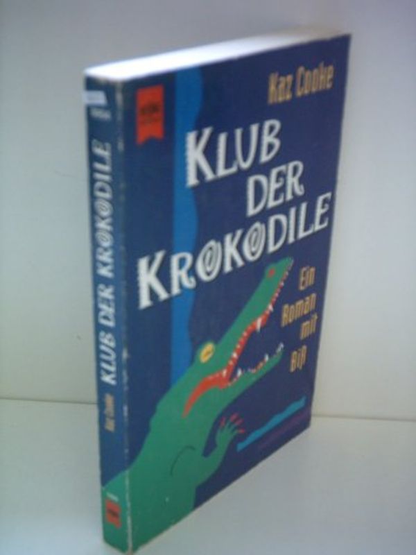 Cover Art for 9783822502860, Der Klub der Krokodile. Ein Roman mit BiÃŸ by Kaz Cooke