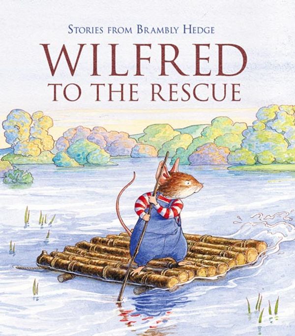 Cover Art for 9780007184125, Wilfred to the Rescue by Jill Barklem, Alan MacDonald