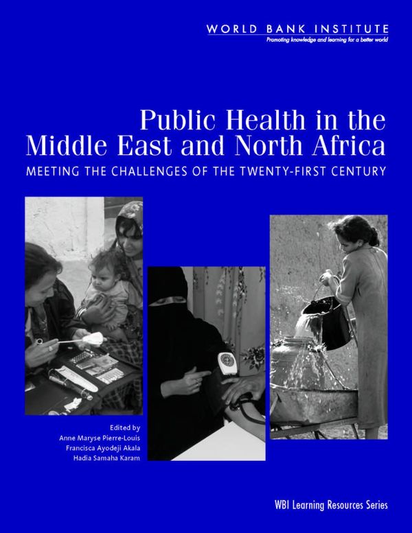Cover Art for 9780821357903, Public Health in the Middle East and North Africa by Anne Maryse Pierre-Louis & Francisco Ayodeji Akala