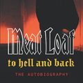 Cover Art for 9781448114443, To Hell And Back: An Autobiography by David Dalton, Meat Loaf