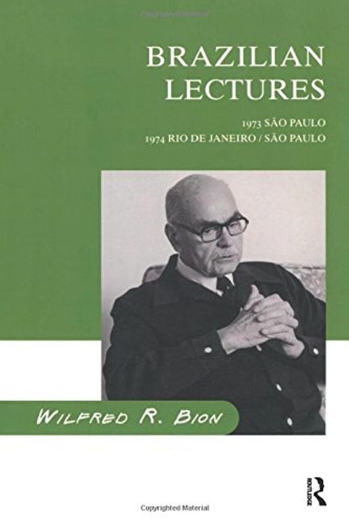 Cover Art for 9780946439782, Brazilian Lectures: Pts. 1 & 2 by Wilfred R. Bion