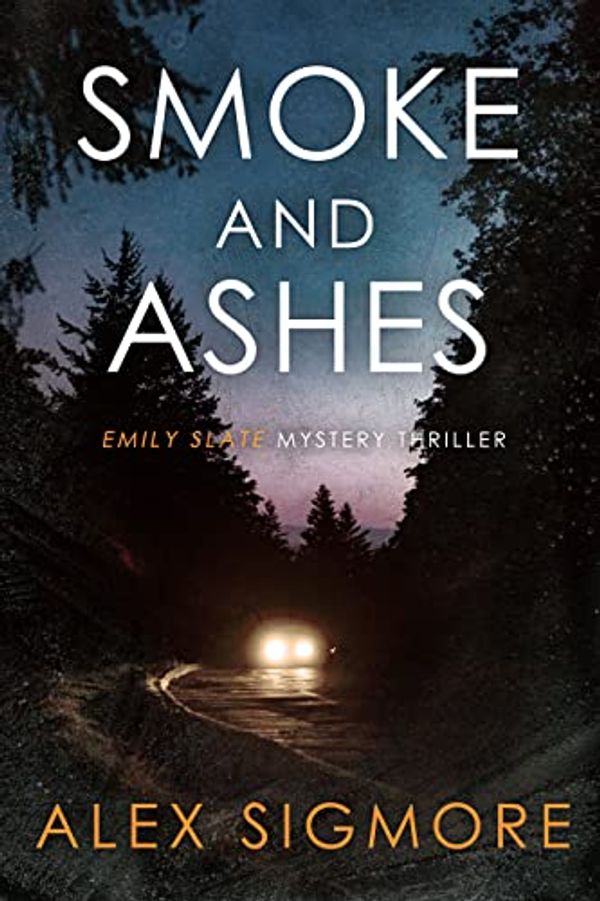 Cover Art for B0B5PJNCGN, Smoke and Ashes (Emily Slate FBI Mystery Thriller Book 3) by Alex Sigmore