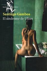 Cover Art for 9789584211903, El Sindrome de Ulises/The Sindrome of Ulises by Santiago Gamboa