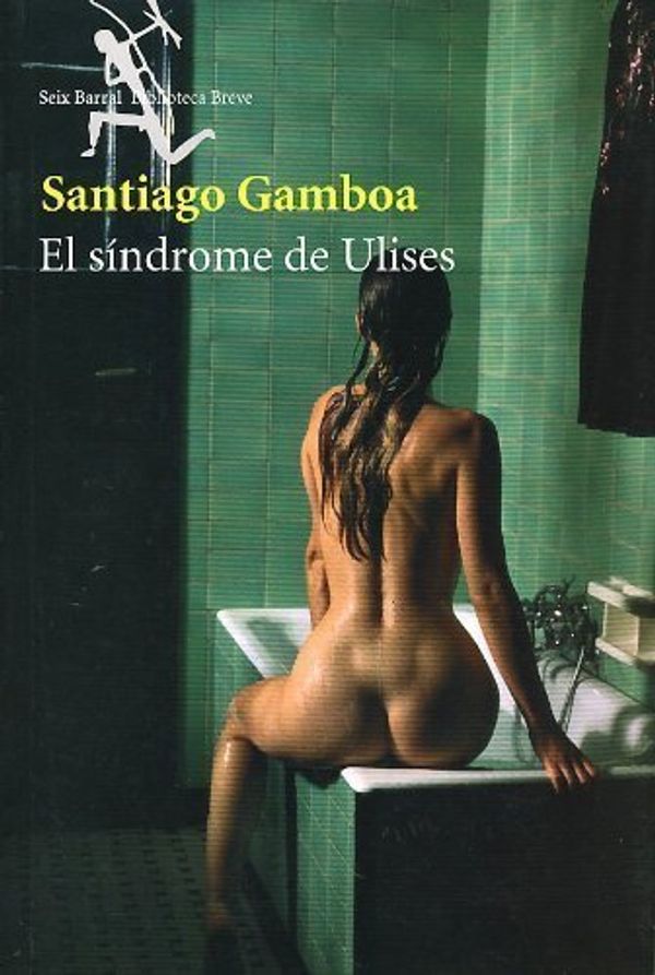 Cover Art for 9789584211903, El Sindrome de Ulises/The Sindrome of Ulises by Santiago Gamboa