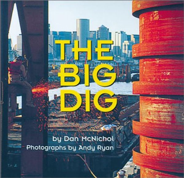 Cover Art for 9780760723074, The Big Dig by Dan McNichol