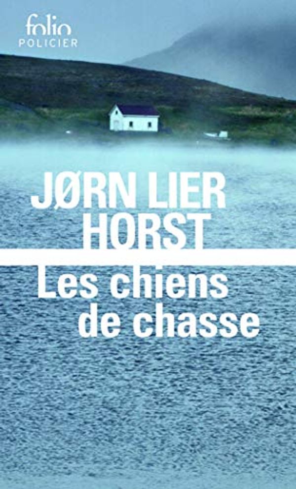 Cover Art for 9782072840586, Les Chiens de Chasse. Une Enquête de William Wisting (Folio Policier) by Jørn Lier Horst