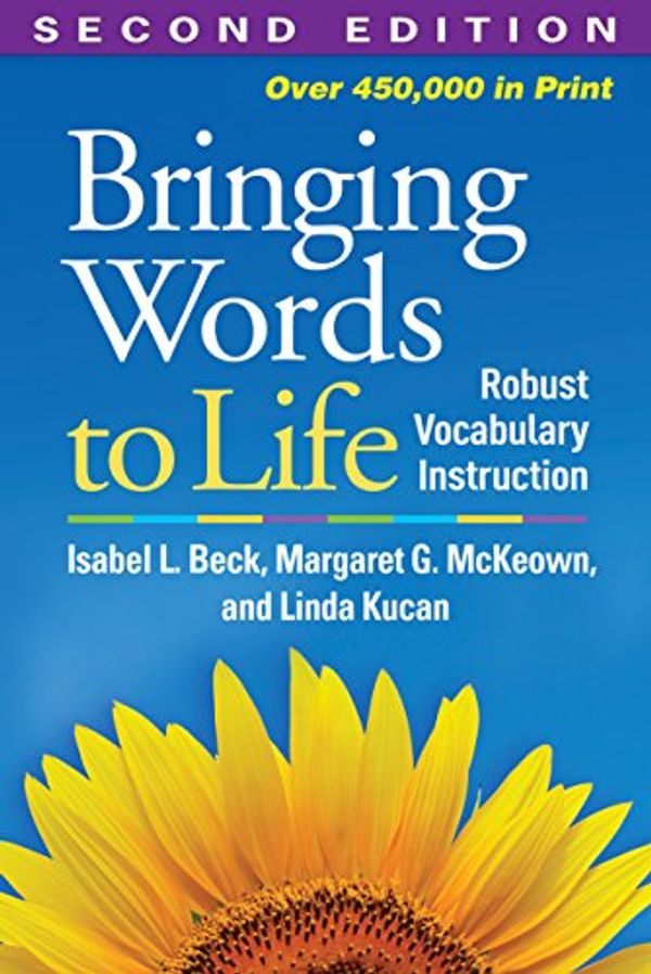 Cover Art for B00BHYG41M, Bringing Words to Life, Second Edition: Robust Vocabulary Instruction by Isabel L. Beck, Margaret G. McKeown, Linda Kucan