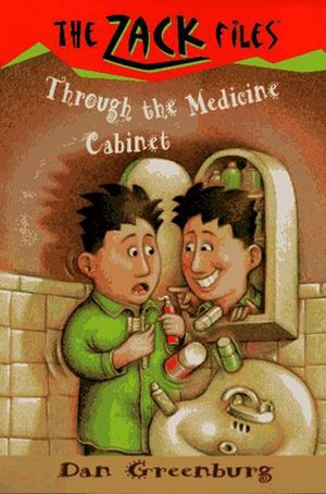 Cover Art for 9780448412627, Zack Files 02: Through the Medicine Cabinet by Dan Greenburg