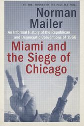 Cover Art for 9780399588334, Miami and the Siege of ChicagoAn Informal History of the Republican and Democ... by Norman Mailer