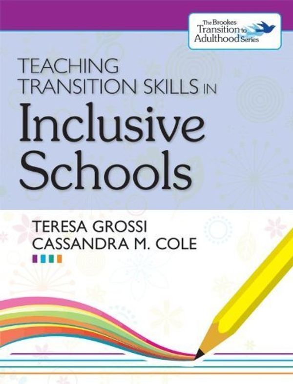 Cover Art for B00ZY8O6RG, Teaching Transition Skills in Inclusive Schools 1st edition by Grossi Ph.D., Teresa, Cole Ed.D., Cassandra (2013) Paperback by 