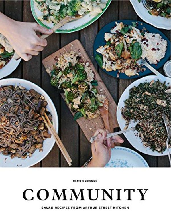 Cover Art for 9781925480412, Community: Salad Recipes from Arthur Street Kitchen by Hetty McKinnon