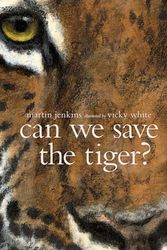 Cover Art for 9781406356380, Can We Save the Tiger? by Martin Jenkins, Vicky White