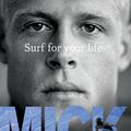 Cover Art for 9781742750354, Surf For Your Life by Tim Baker, Mick Fanning