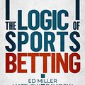 Cover Art for B07RG6H8C2, The Logic Of Sports Betting by Ed Miller, Matthew Davidow