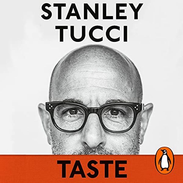 Cover Art for B08V218251, Taste: My Life Through Food by Stanley Tucci