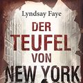 Cover Art for 9783423216111, Der Teufel von New York by Lyndsay Faye