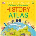 Cover Art for 9781465470317, Children's Illustrated History Atlas by DK