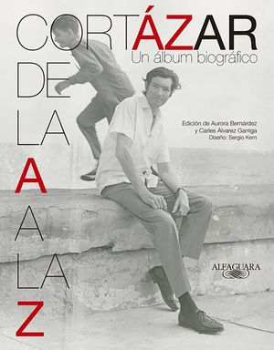 Cover Art for 9786071130365, Cortazar de La A A La Z: Un Album Biografico by Julio Cortazar
