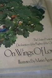 Cover Art for 9780529055163, On wings of love: The United Nations Declaration of the rights of the child by Maria Enrica Agostinelli