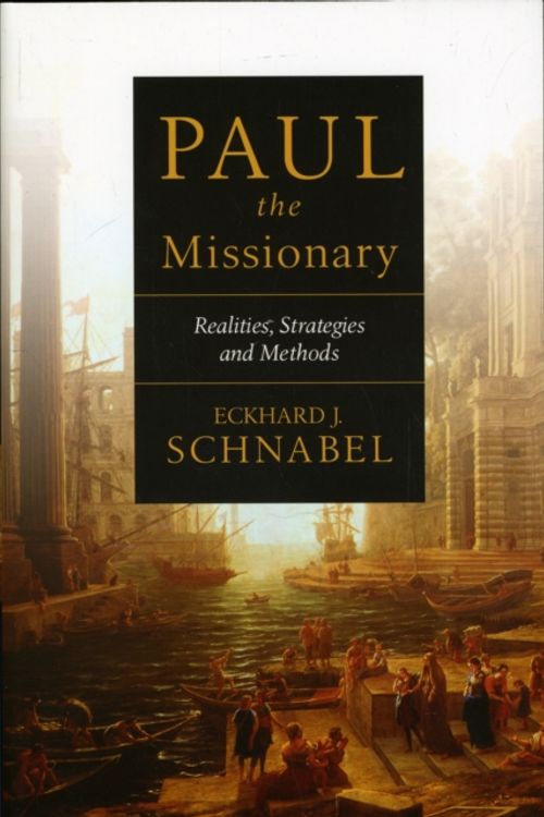 Cover Art for 9781844743490, Paul the Missionary by Eckhard J. Schnabel