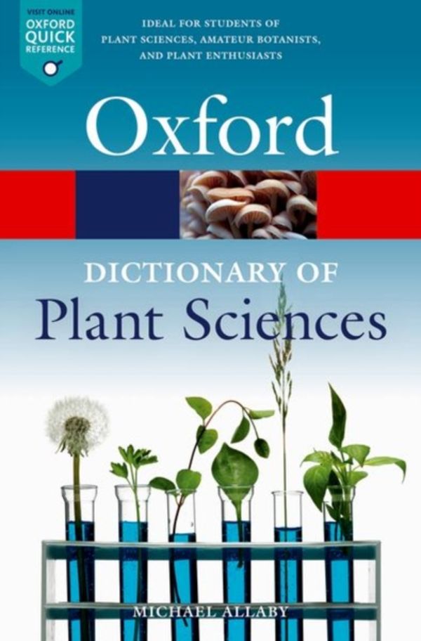 Cover Art for 9780198833338, A Dictionary of Plant SciencesOxford Quick Reference by Michael Allaby