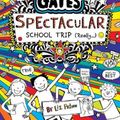 Cover Art for 9781743837108, Tom Gates: Spectacular School Trip (Really) by Liz Pichon
