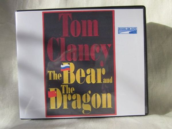 Cover Art for B006PA3OHA, The Bear and the Dragon by Tom Clancy Unabridged CD Audiobook (Jack Ryan Series, Book 8) by Tom Clancy