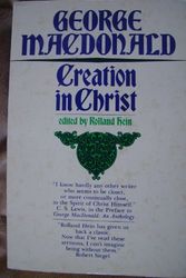 Cover Art for 9780877888604, Creation in Christ by George MacDonald
