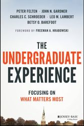 Cover Art for 9781119050742, The Undergraduate Experience: Focusing Institutions on What Matters Most by Peter Felten, John N. Gardner, Charles C. Schroeder, Leo M. Lambert, Betsy O. Barefoot, Freeman A. Hrabowski