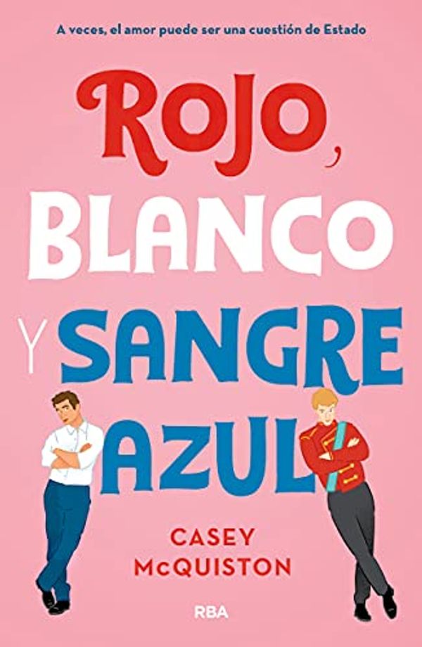Cover Art for B07Y4VZYDX, Rojo, blanco y sangre azul (FICCIÓN YA) (Spanish Edition) by Casey McQuiston
