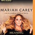 Cover Art for 9781713588085, The Meaning of Mariah Carey by Mariah Carey