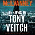 Cover Art for 9781838851095, The Papers of Tony Veitch by William McIlvanney