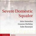 Cover Art for 9781107012721, Severe Domestic Squalor by John Snowdon, Graeme Halliday, Sube Banerjee