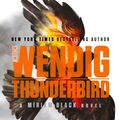 Cover Art for 9781481448710, Thunderbird (Miriam Black) by Chuck Wendig