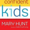 Cover Art for 9780800721411, Raising Financially Confident Kids by Mary Hunt