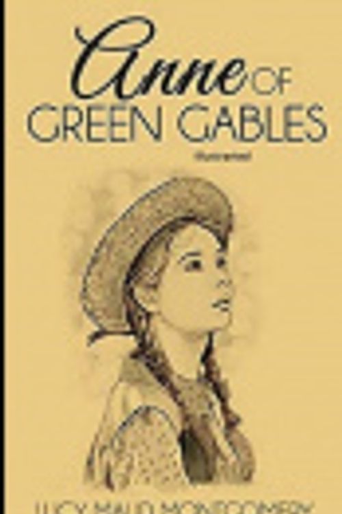 Cover Art for 9798606130719, Anne of Green Gables Illustrated by Lucy Maud Montgomery