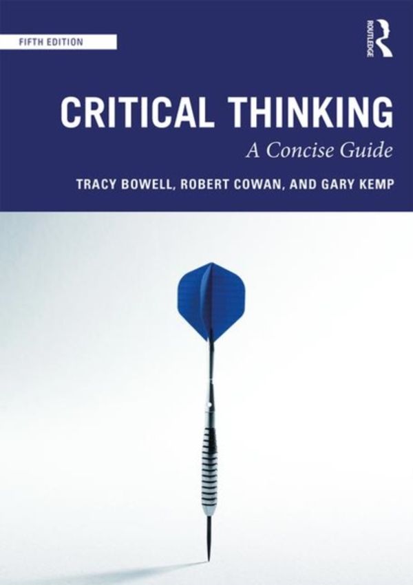 Cover Art for 9780815371434, Critical Thinking by Tracy Bowell, Robert Cowan, Gary Kemp