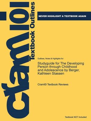 Cover Art for 9781478478362, Studyguide for The Developing Person Through Childhood and Adolescence by Berger, Kathleen Stassen by Cram101 Textbook Reviews