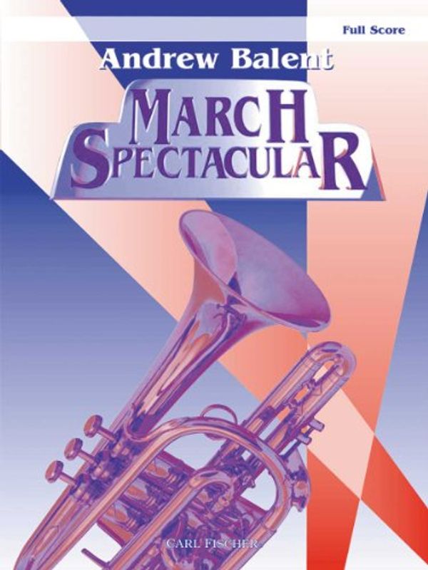 Cover Art for 9780825852350, March Spectacular by Andrew Balent