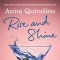 Cover Art for 9781446492635, Rise and Shine by Anna Quindlen