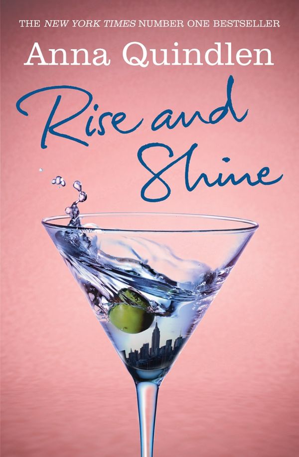 Cover Art for 9781446492635, Rise and Shine by Anna Quindlen