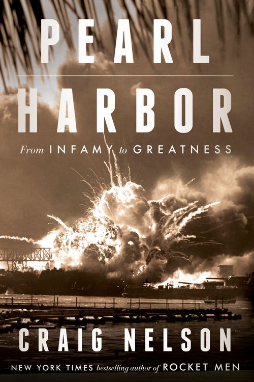 Cover Art for 9781474605649, Pearl Harbor: From Infamy to Greatness by Craig Nelson