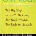 Cover Art for B001UZIJFC, The Raymond Chandler Omnibus: The Big Sleep, Farewell, My Lovely, The High Window, The Lady in the Lake by Raymond Chandler