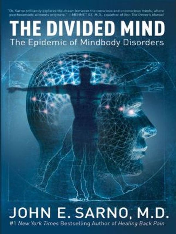 Cover Art for 9780061467813, The Divided Mind by Dr John E Sarno