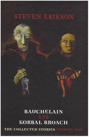 Cover Art for 9781905834921, Bauchelain and Korbal Broach: Collected Stories v. 1 by Steven Erikson